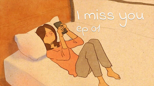I miss you (Long Distance Relationship)