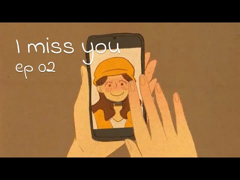 I miss you (Long Distance Relationship)