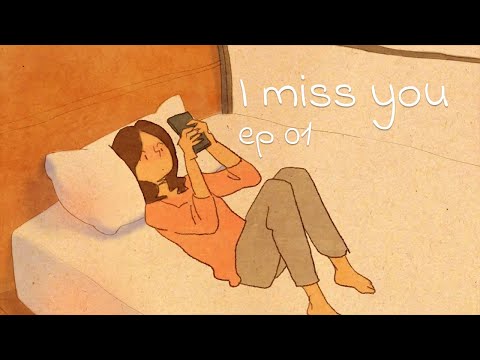 I miss you (Long Distance Relationship)